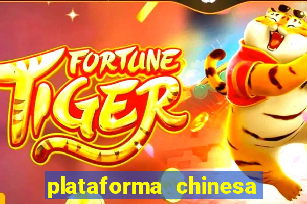 plataforma chinesa de jogo